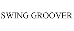 SWING GROOVER trademark