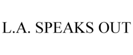 L.A. SPEAKS OUT trademark