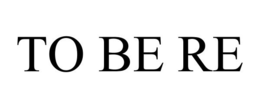 TO BE RE trademark