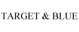 TARGET & BLUE trademark