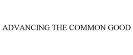 ADVANCING THE COMMON GOOD trademark