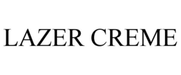 LAZER CREME trademark