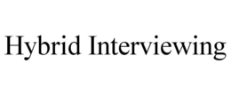 HYBRID INTERVIEWING trademark