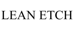 LEAN ETCH trademark
