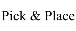 PICK & PLACE trademark