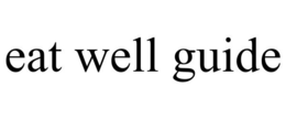 EAT WELL GUIDE trademark