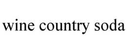 WINE COUNTRY SODA trademark