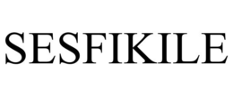 SESFIKILE trademark