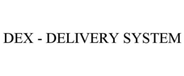DEX - DELIVERY SYSTEM trademark