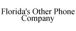 FLORIDA'S OTHER PHONE COMPANY trademark