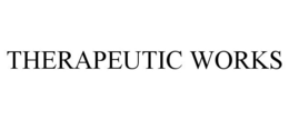 THERAPEUTIC WORKS trademark