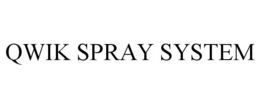 QWIK SPRAY SYSTEM trademark