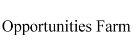 OPPORTUNITIES FARM trademark