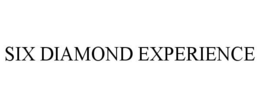 SIX DIAMOND EXPERIENCE trademark