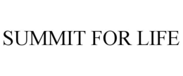 SUMMIT FOR LIFE trademark