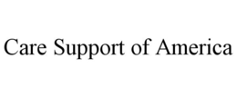 CARE SUPPORT OF AMERICA trademark