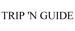 TRIP 'N GUIDE trademark