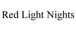 RED LIGHT NIGHTS trademark