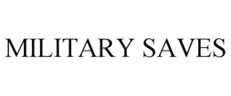 MILITARY SAVES trademark