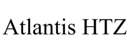 ATLANTIS HTZ trademark