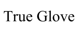 TRUE GLOVE trademark