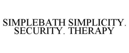 SIMPLEBATH SIMPLICITY. SECURITY. THERAPY trademark
