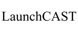 LAUNCHCAST trademark
