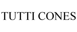 TUTTI CONES trademark