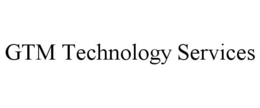 GTM TECHNOLOGY SERVICES trademark