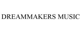 DREAMMAKERS MUSIC trademark
