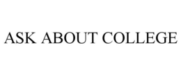 ASK ABOUT COLLEGE trademark