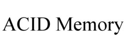 ACID MEMORY trademark