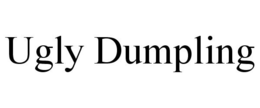 UGLY DUMPLING trademark