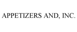 APPETIZERS AND, INC. trademark