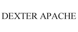 DEXTER APACHE trademark
