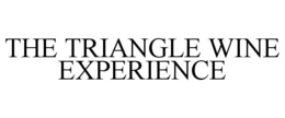THE TRIANGLE WINE EXPERIENCE trademark