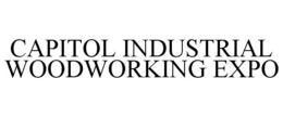 CAPITOL INDUSTRIAL WOODWORKING EXPO trademark