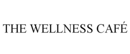 THE WELLNESS CAFÉ trademark
