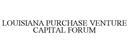 LOUISIANA PURCHASE VENTURE CAPITAL FORUM trademark