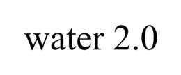 WATER 2.0 trademark