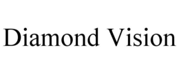 DIAMOND VISION trademark