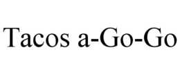 TACOS A-GO-GO trademark