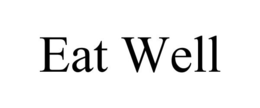 EAT WELL trademark
