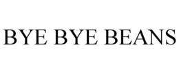 BYE BYE BEANS trademark