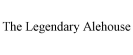 THE LEGENDARY ALEHOUSE trademark