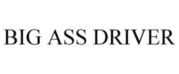 BIG ASS DRIVER trademark