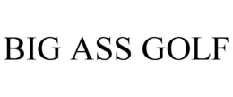 BIG ASS GOLF trademark