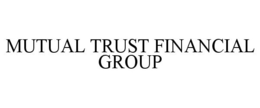 MUTUAL TRUST FINANCIAL GROUP trademark