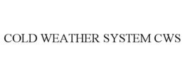 COLD WEATHER SYSTEM CWS trademark