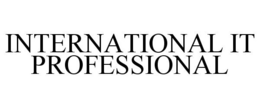 INTERNATIONAL IT PROFESSIONAL trademark